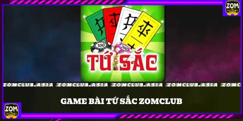 Bài tứ sắc zomclub
