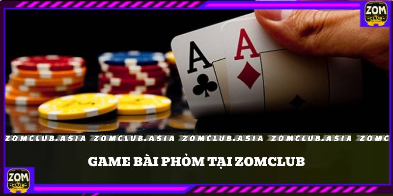 game bài phỏm zomclub 1
