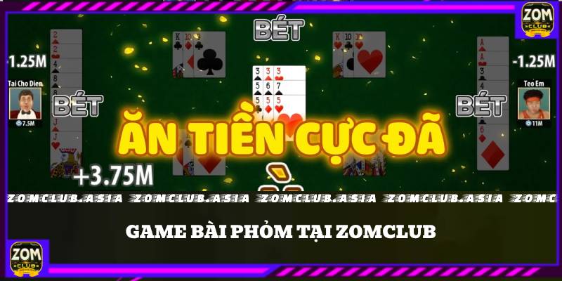 game bài phỏm zomclub 2