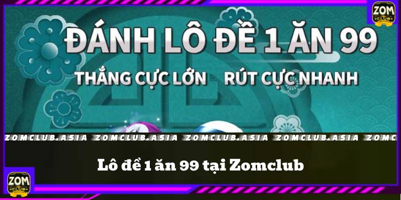lô đề 1 ăn 99 là gì