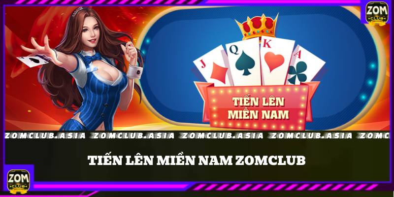 tiến lên miền nam zomclub 2